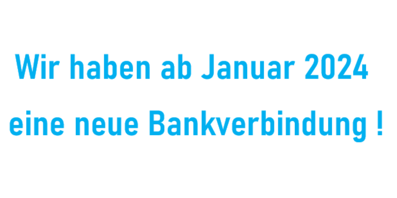 Neue Bankverbindung !